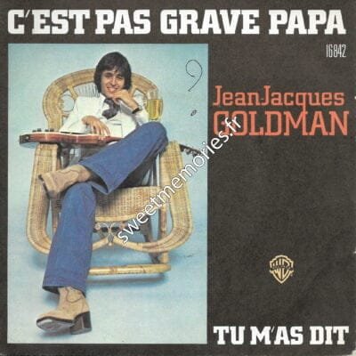 Jean-Jacques Goldman – 1976 – C’est pas grave papa (45 Tours France)